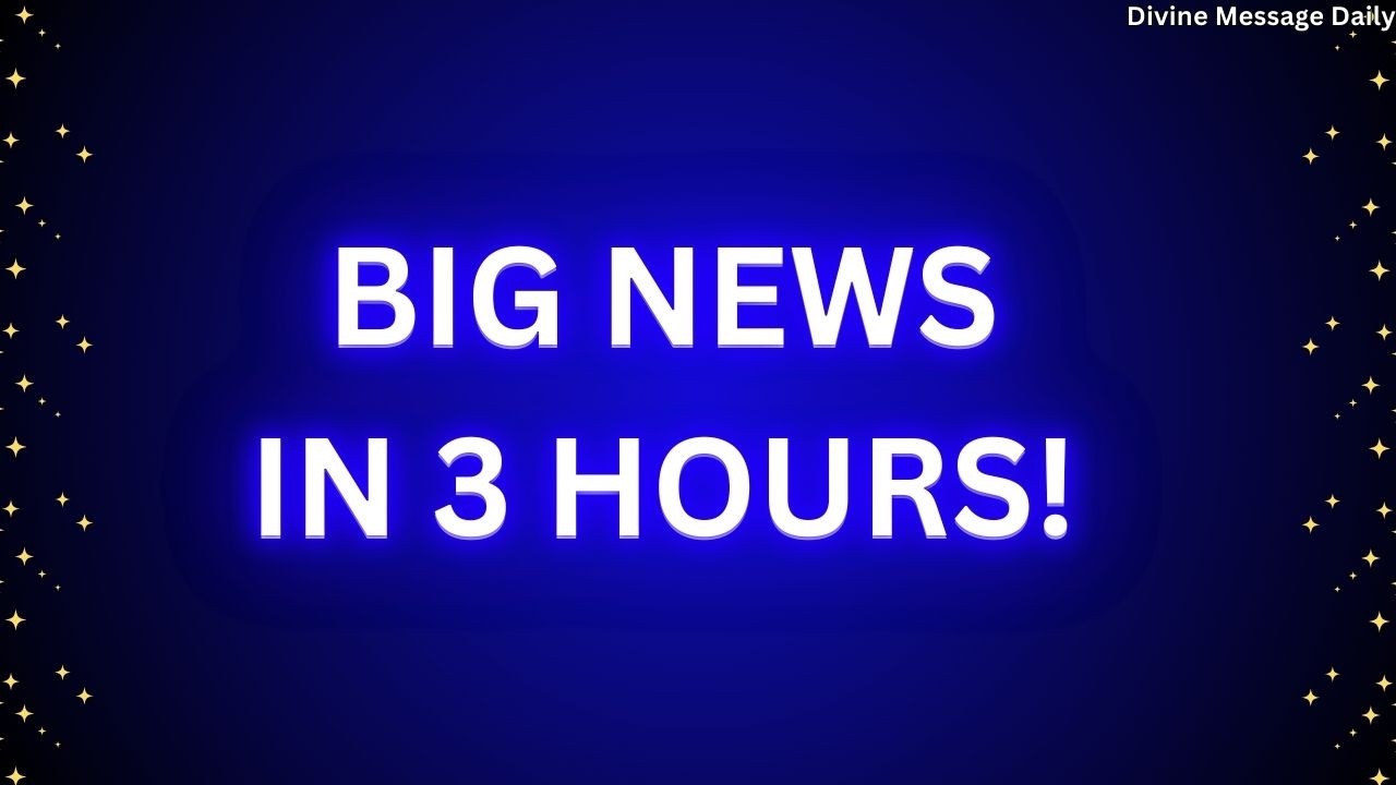 3 HOURS REMAINING! A Powerful Message With Your Name On It Is Coming… Prepare Yourself!
