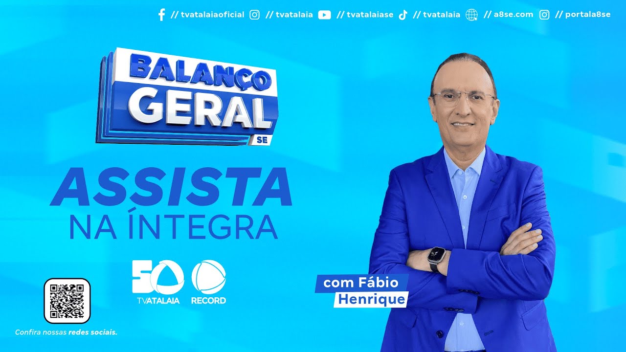 BALAN&Ccedil;O GERAL SERGIPE AO VIVO: TV ATALAIA - 07/11/2025
