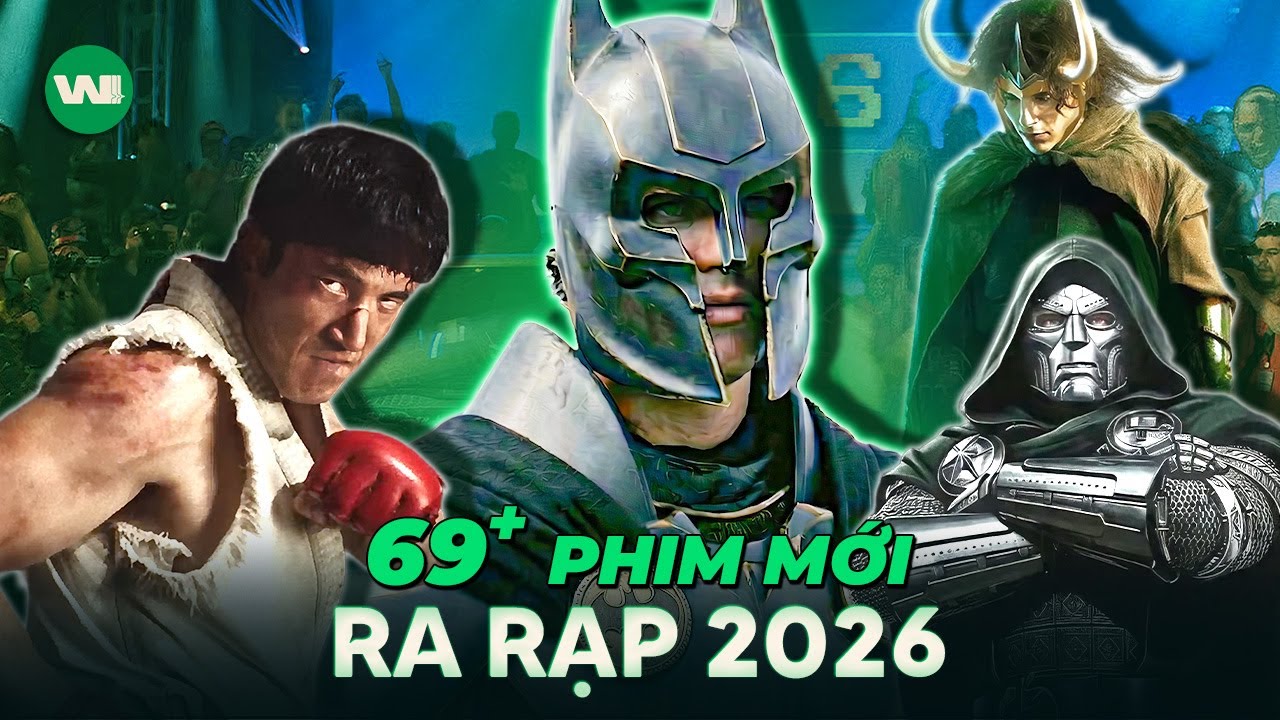 TẤT TẦN TẬT 69+ PHIM CHIẾU RẠP TRONG NĂM 2026
