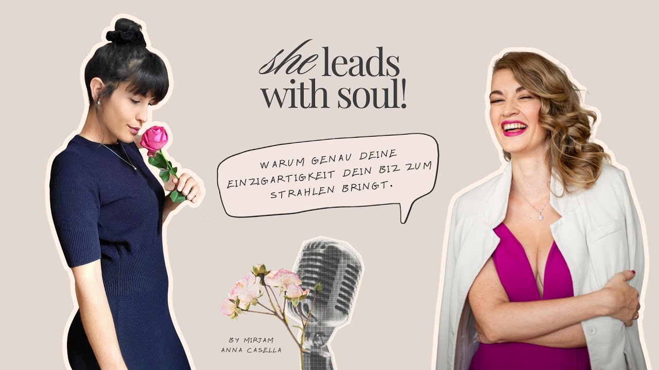 #39 Warum genau deine Einzigartigkeit dein Biz zum Strahlen bringt [She leads with Soul]