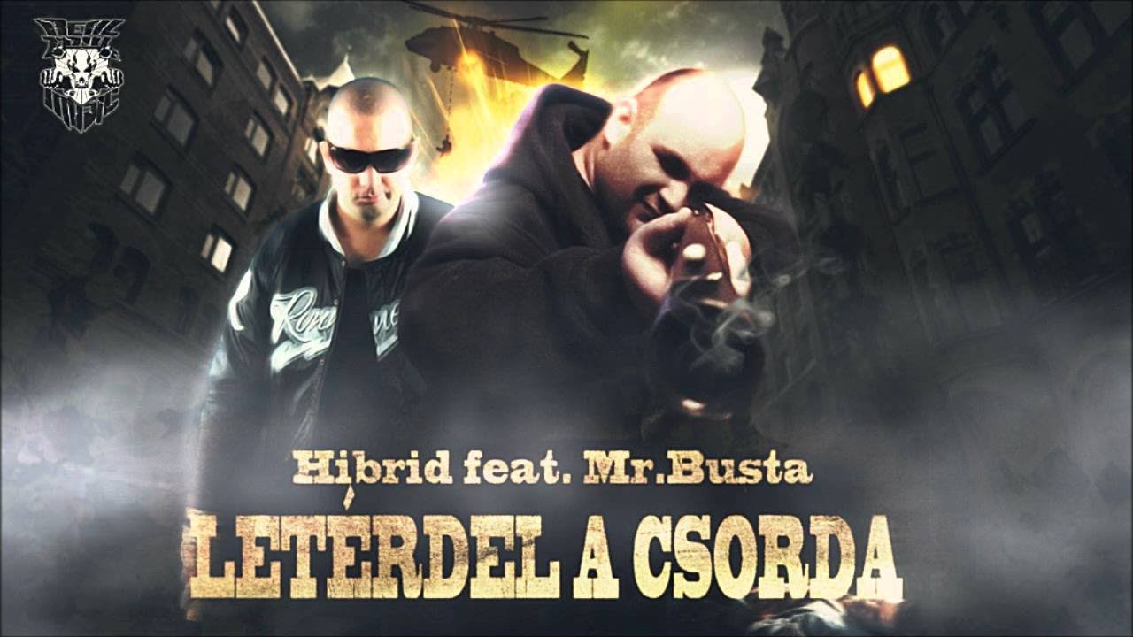 Hibrid feat. Mr.Busta - Let&eacute;rdel A Csorda [EXCLUSIVE]