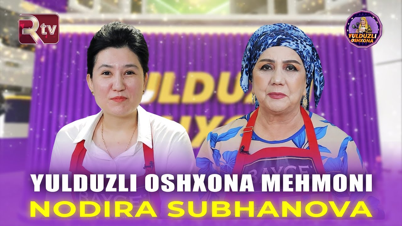 Yulduzli oshxona mehmoni Nodira Subhanova  | 380-son