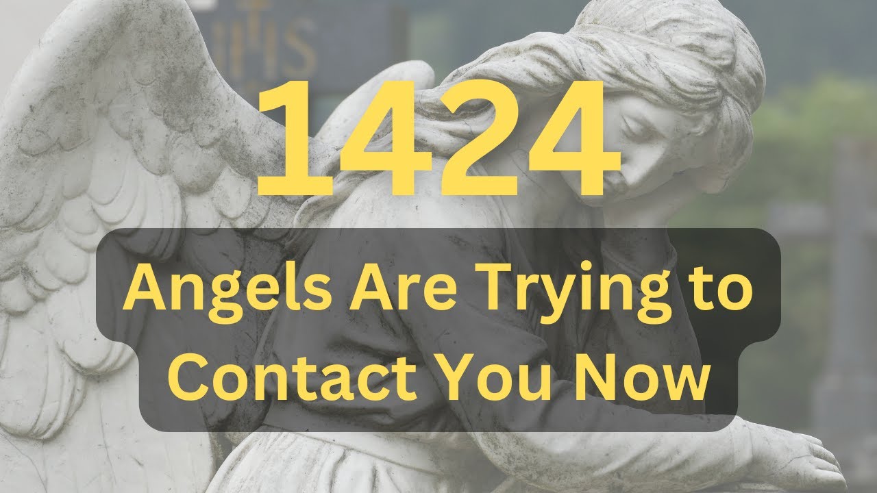 Angel Number 1424 Meaning: Your Life Will Change Forever!