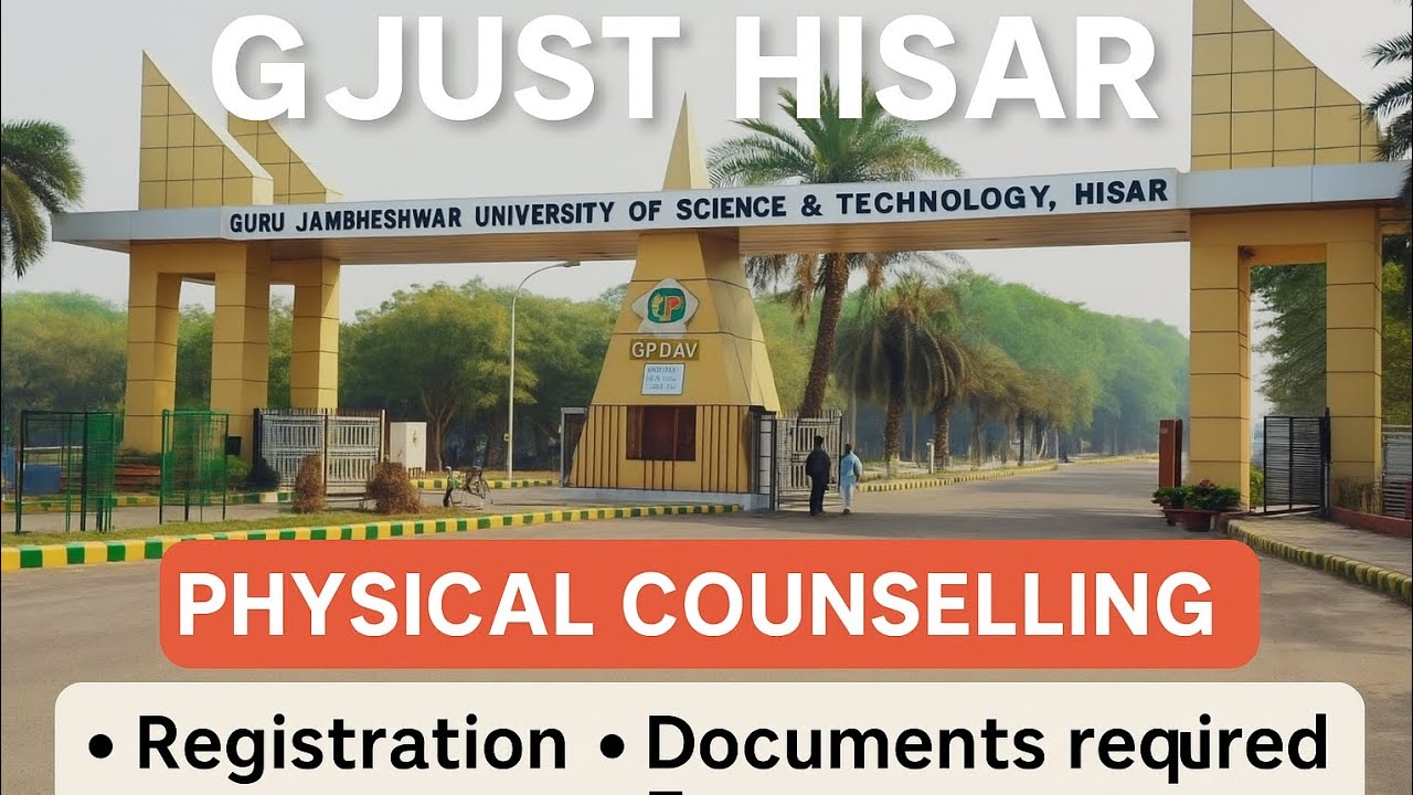 GJUST physical Counselling 2025 ✅ Registration, Required Documents, Fees | Step-by-Step Guide#gjust