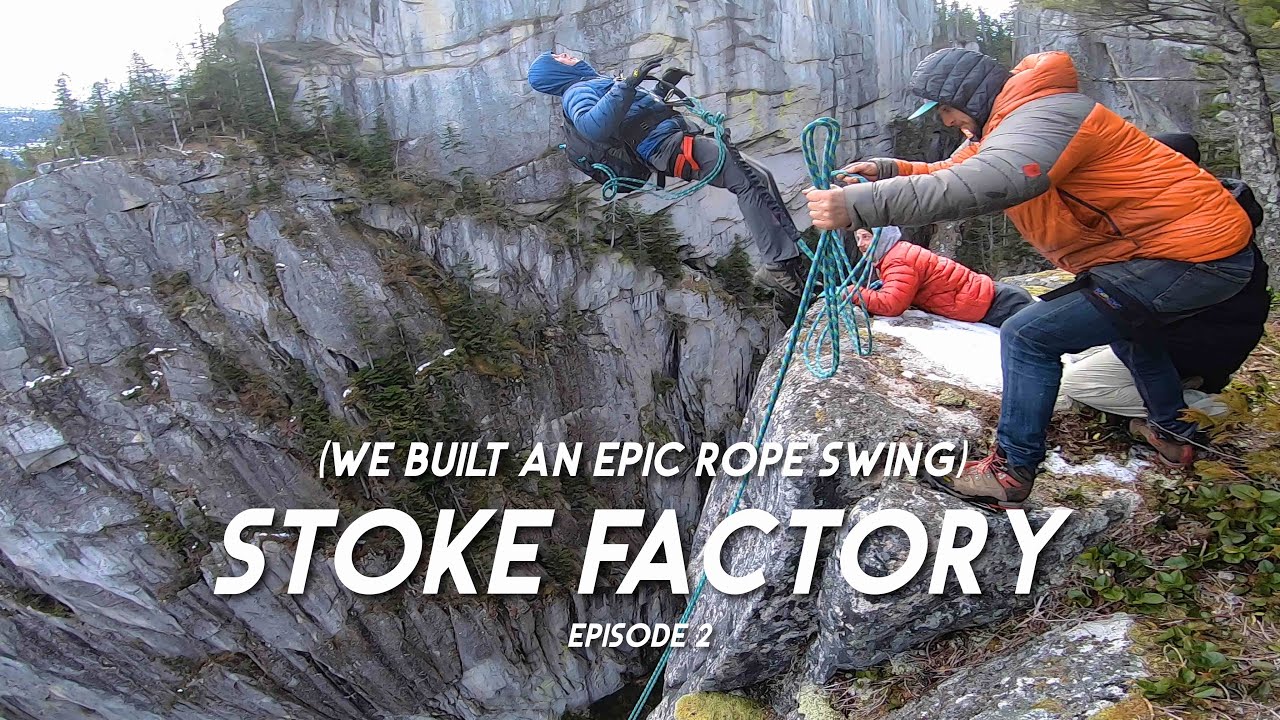 ROPE SWING & BASE JUMP TRAIN OFF THE CHIEF || The Stoke Factory EP II