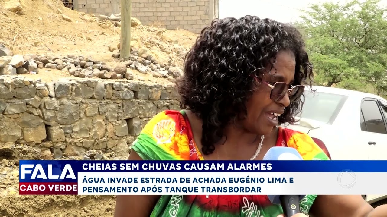 Cheias sem chuvas causam alarmes | Fala Cabo Verde