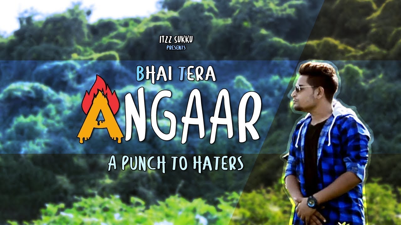 SUKKU - BHAI TERA ANGAAR | A Punch To Haters (OFFICIAL RAP SONG)