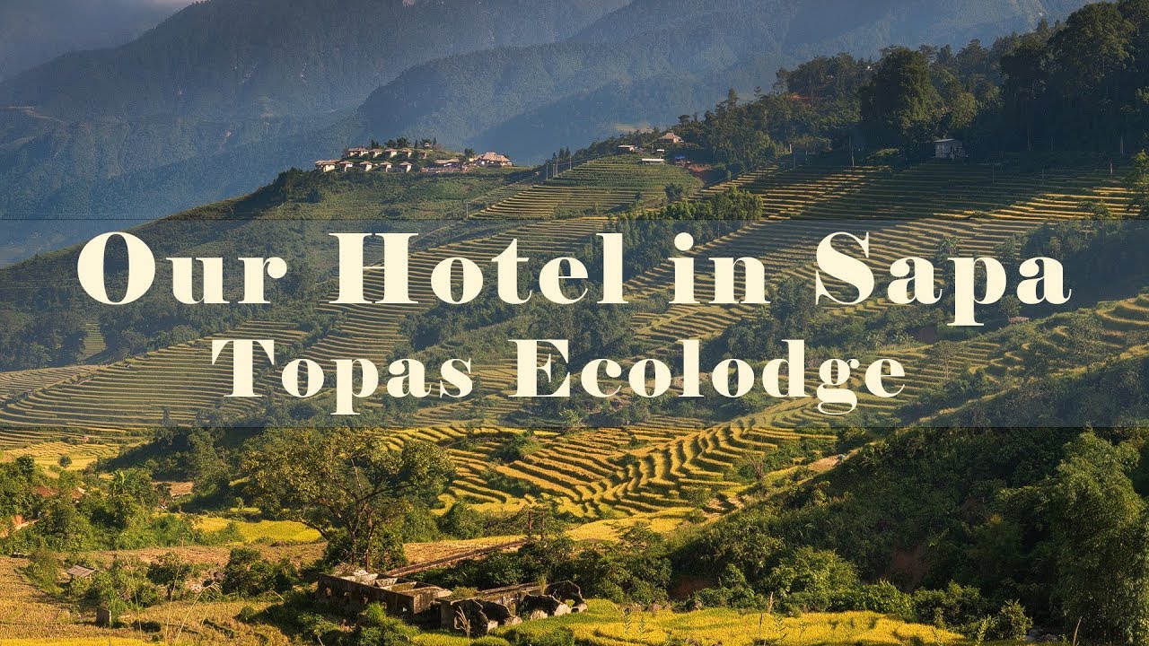 The best Views in Sapa - Topas Ecolodge hotel tour