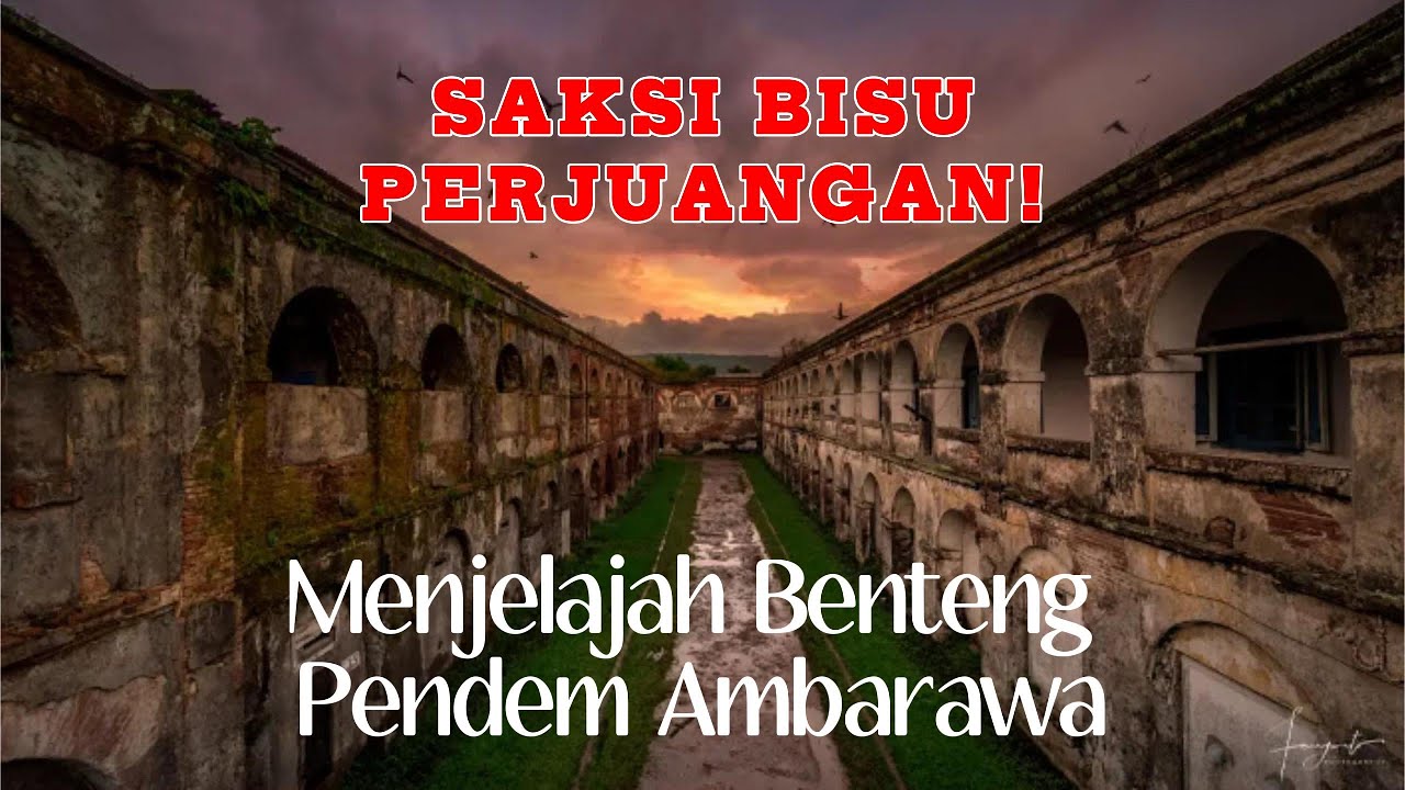 Warisan Kolonial di Ambarawa | Eksplorasi Benteng Fort Willem I
