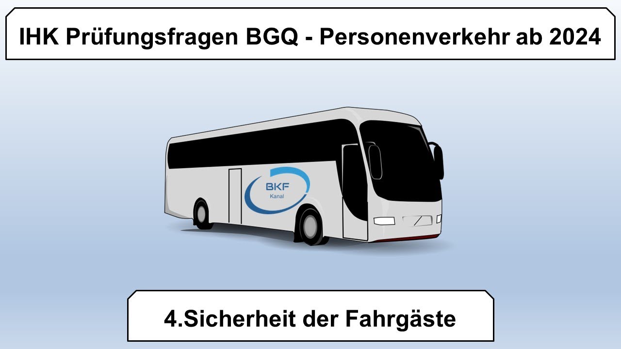 4. IHK Prüfungsfragen BGQ - Sicherheit der Fahrgäste ab 2024