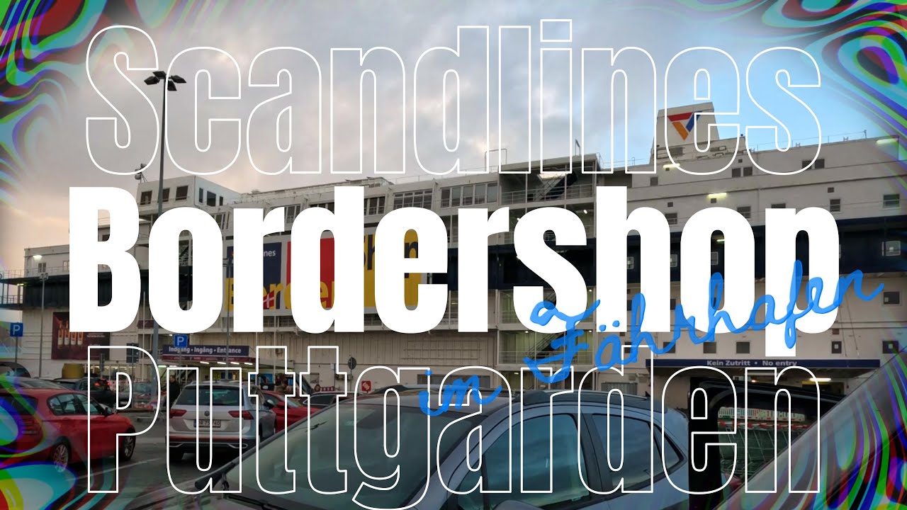 Zollfrei einkaufen in Deutschland. Border Shop Puttgarden.