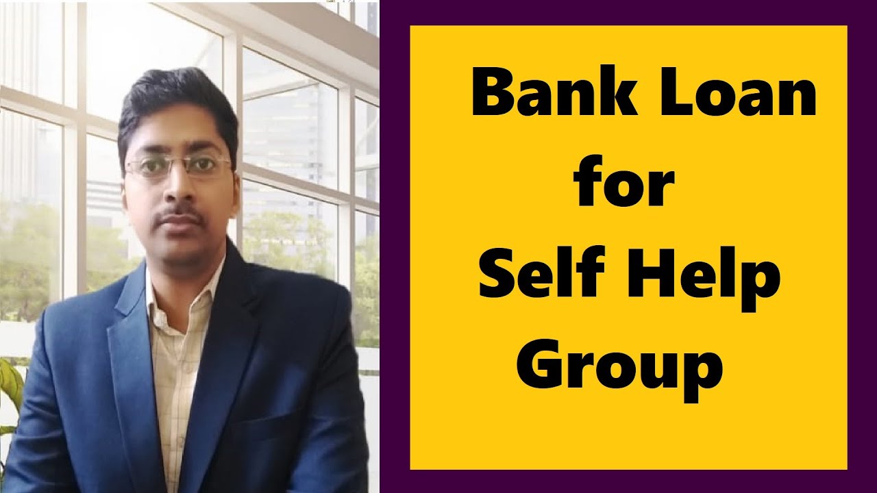 Bank Loan For Self Help Group