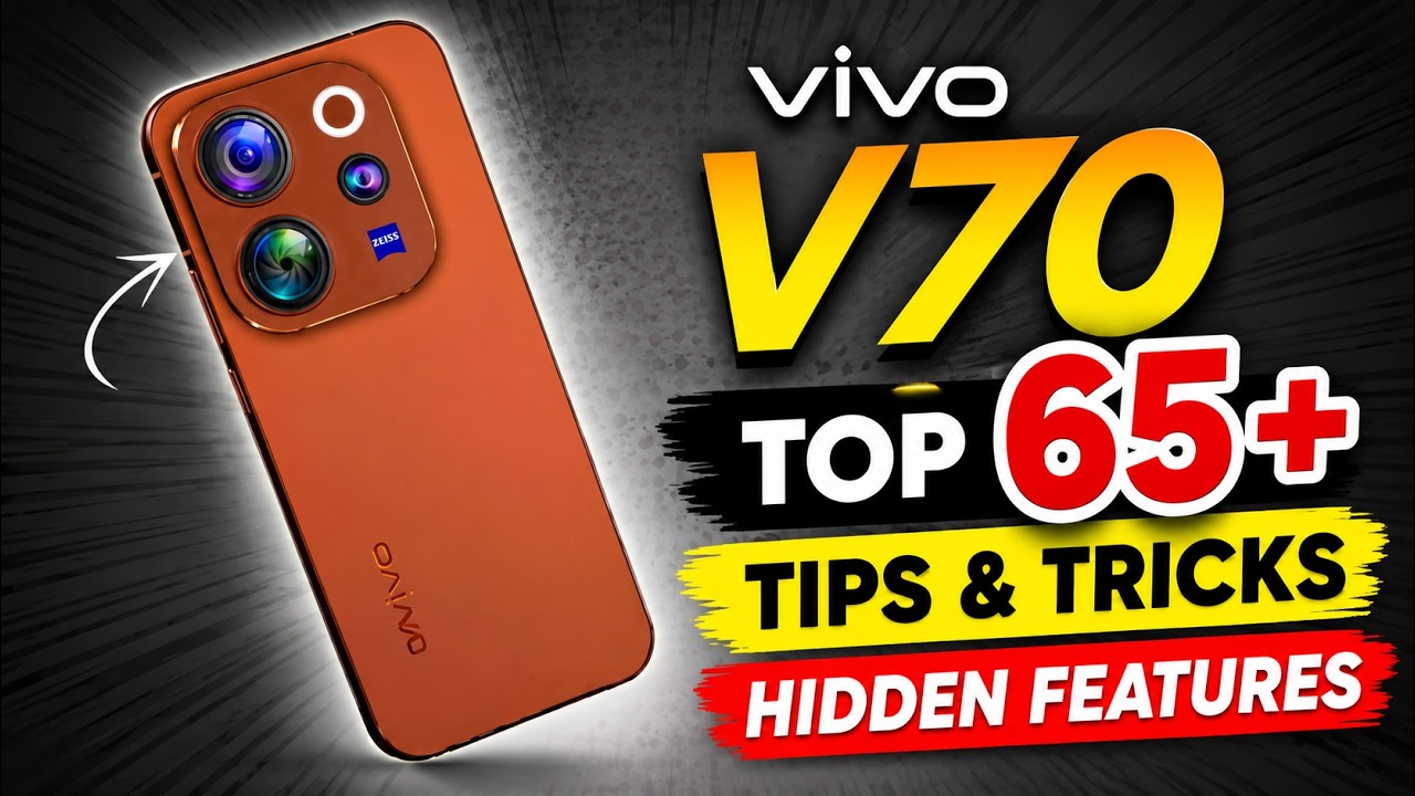 Vivo V70 Top 65+ Hidden Settings Tips & Tricks, Vivo V70 Best Hidden Features You Must Try