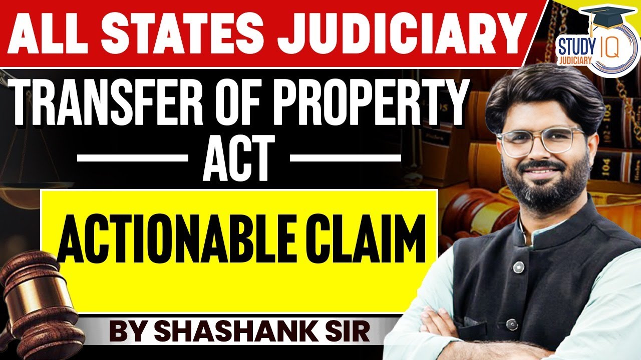 Actionable Claims in Transfer of Property Act | Complete Legal Analysis By Shashank Sir