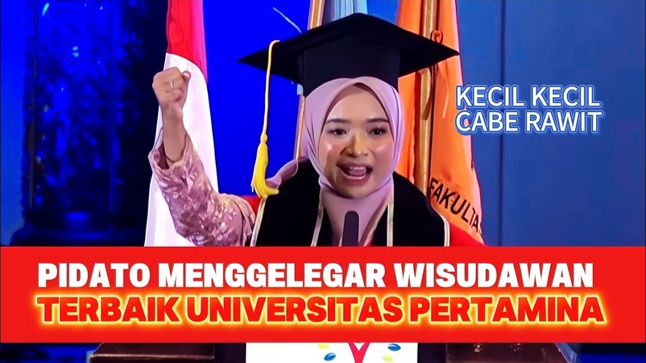 Pidato MENGGELEGAR Wisudawan terbaik universitas pertamina, 