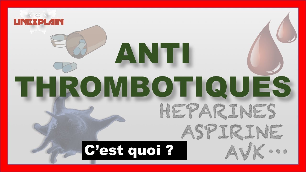 Les Antithrombotiques - Anticoagulants ou Antiagrégants plaquettaires ?