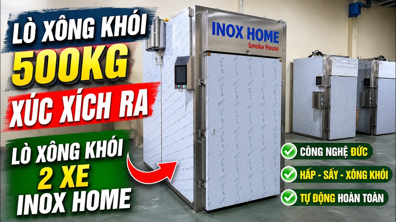 Quy Trình Xông Khói 500kg Xúc Xích / Với Lò Xông Khói 2 Xe INOXHOME
