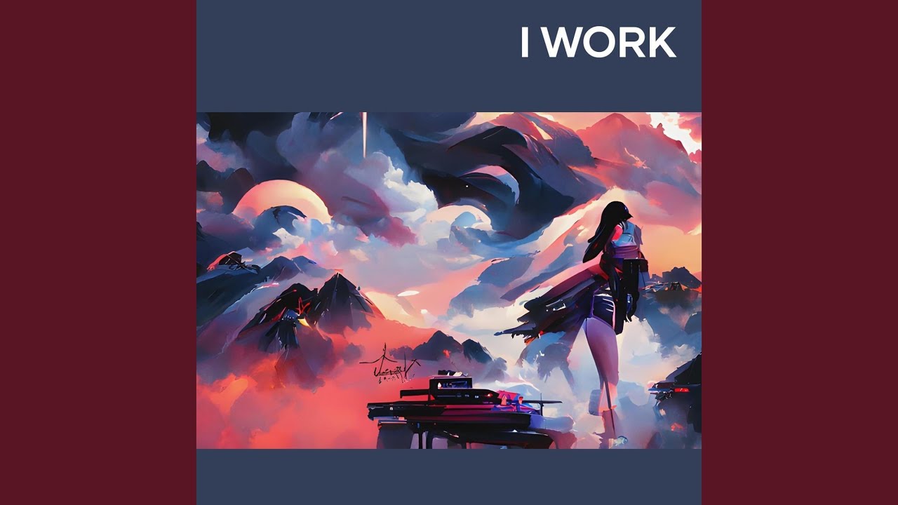 I WORK