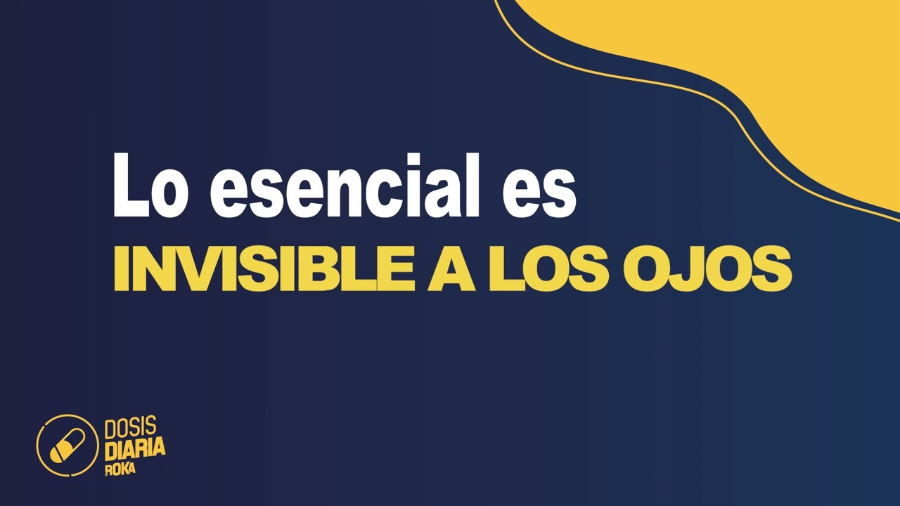 Dosis Diaria Roka -  Lo esencial es invisible a los ojos