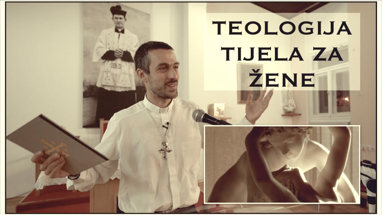 Teologija tijela za žene - fr. Ivan Dominik Iličić