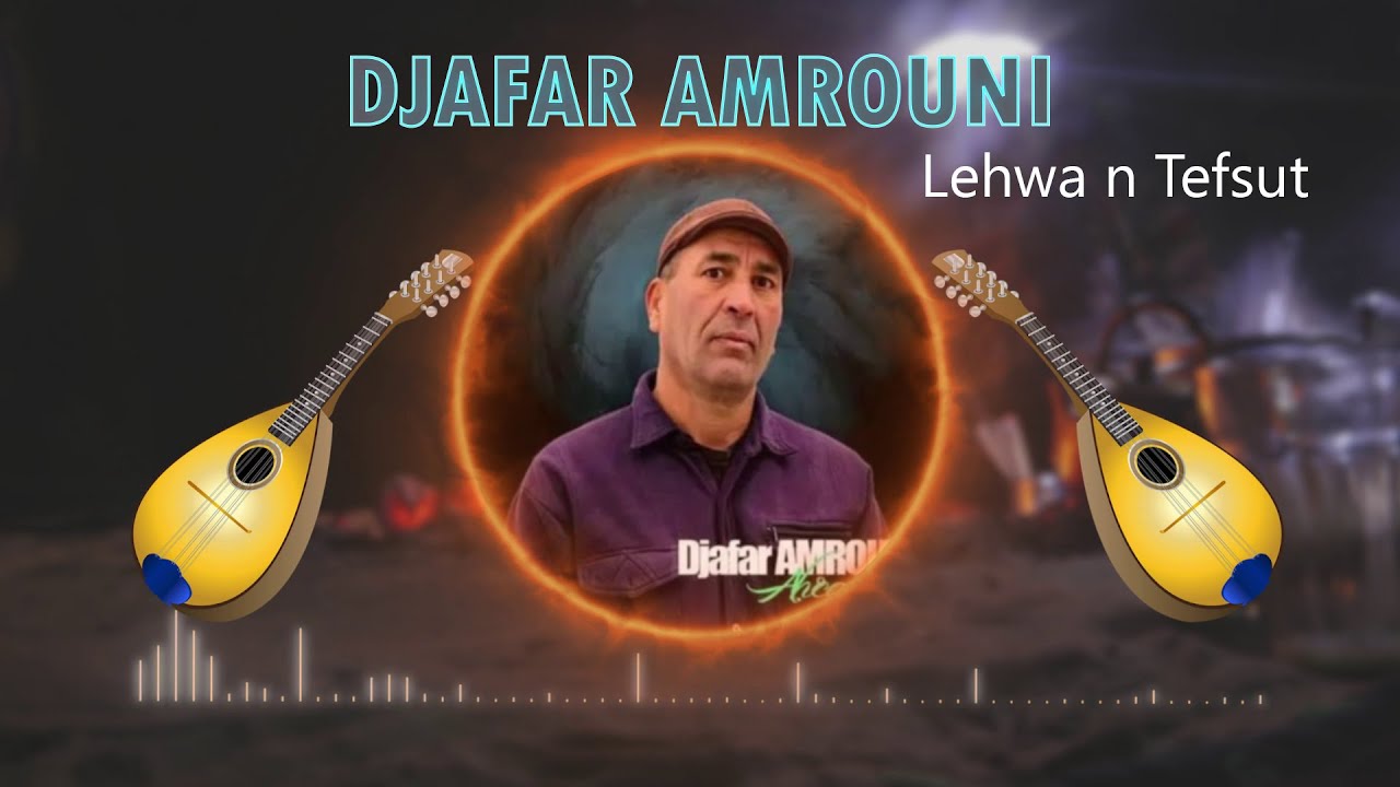 Djafar Amrouni - Lehwa n Tefsut
