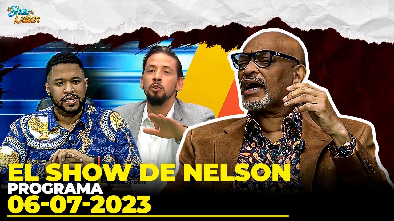 🔴 EN VIVO: El Show de Nelson (06-07-2023) Nelson Javier ¨El Cocodrilo¨