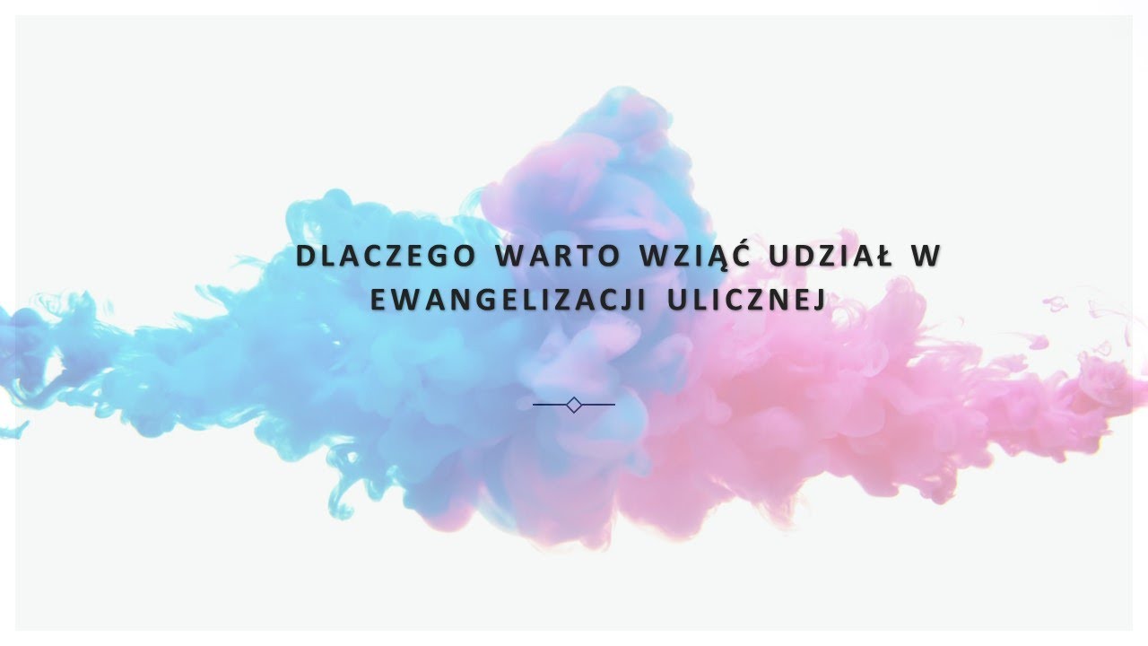 Ewangelizacja Uliczna - dlaczego warto?