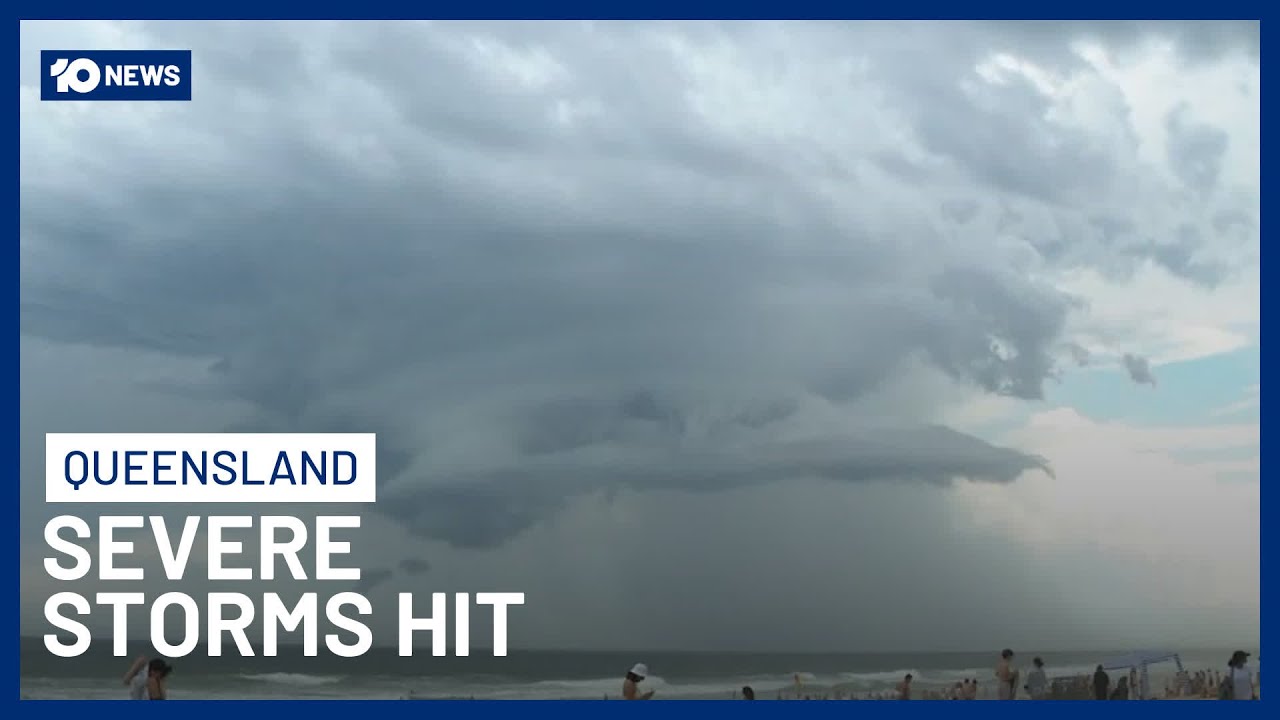Severe Thunderstorms Hit Queensland, Delivering Large Hail, Heavy Rain & Damaging Winds | 10 News