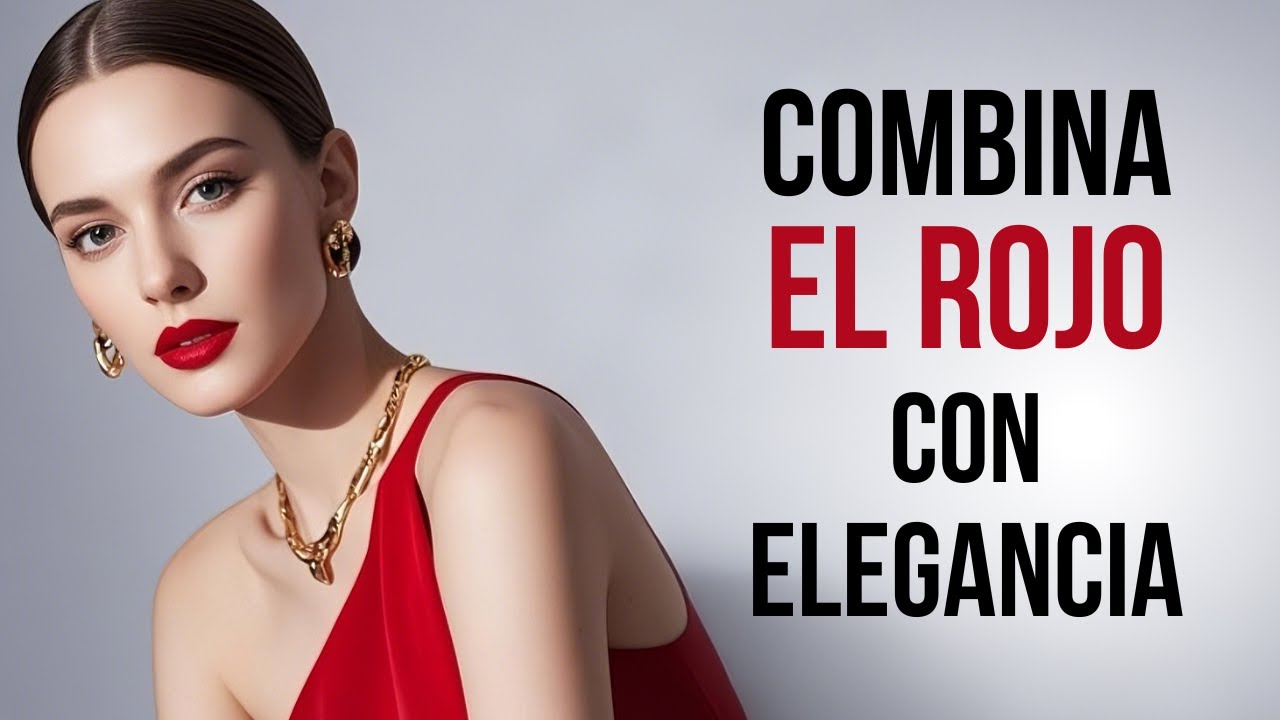 Cómo Combinar el Color Rojo con Clase (Sin Verte Vulgar)!