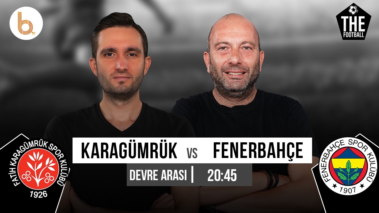 Karagümrük - Fenerbahçe Devre Arası | Gökhan Dinç ve Samet Süner