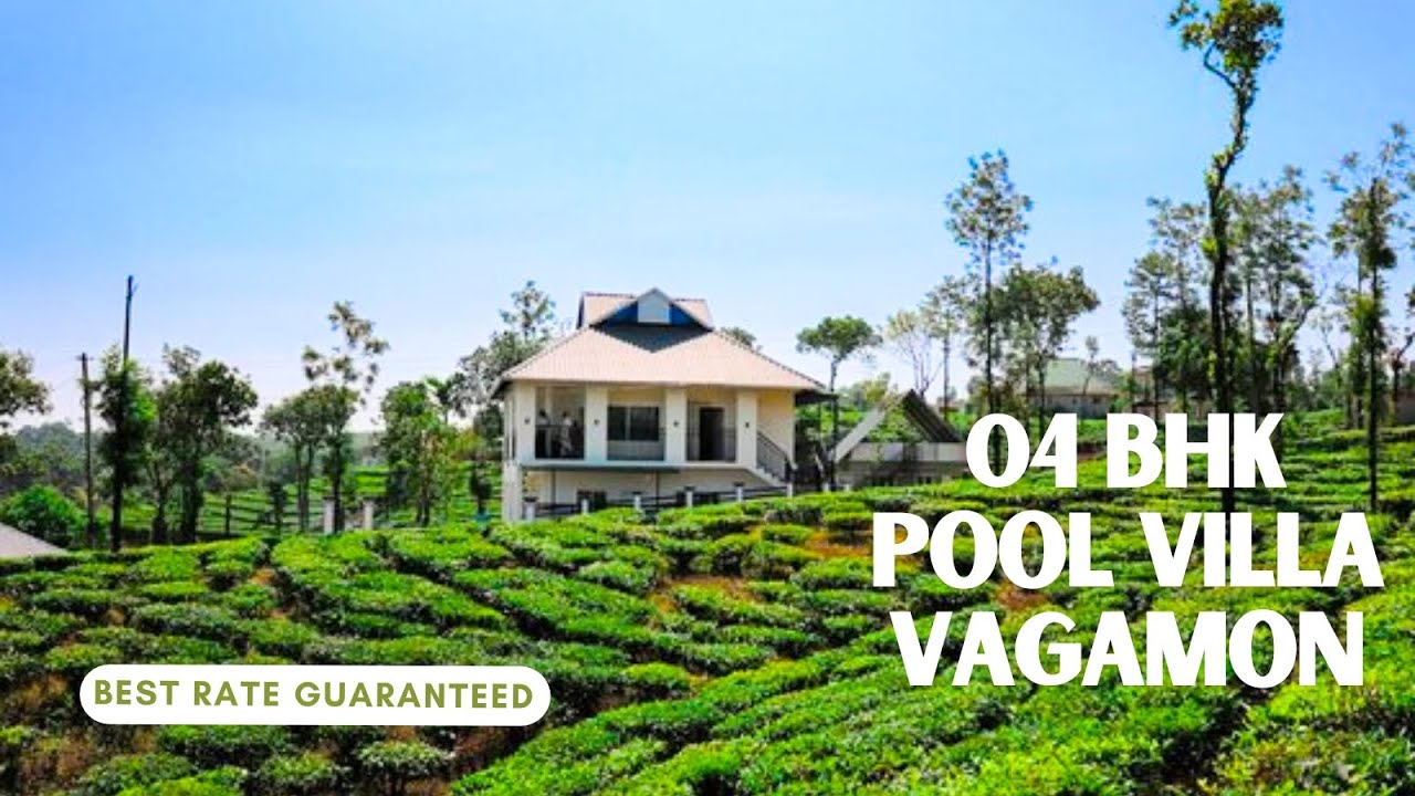04 Bedroom Private Pool Villa Vagamon | Best For Family & Bachelors | Tea garden View |Privacy