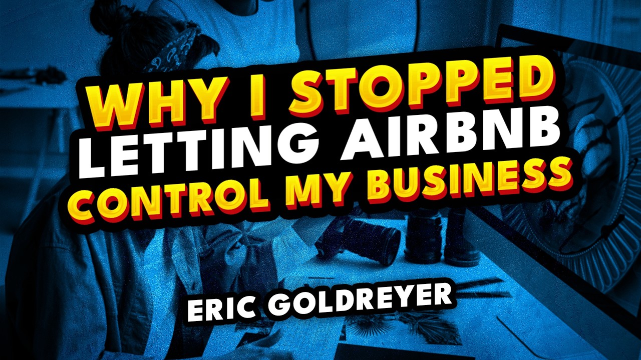 Why I Stopped Letting Airbnb Control My Business | Eric Goldreyer