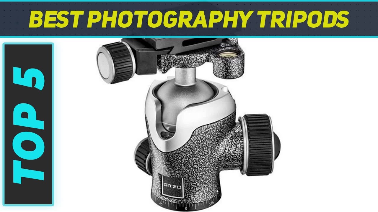 Top 5 Best Photography Tripods 2023