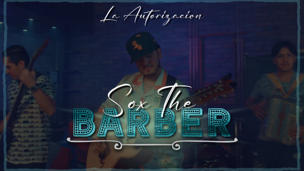 SOX THE BARBER - LA AUTORIZACION (VIDEO OFICIAL)