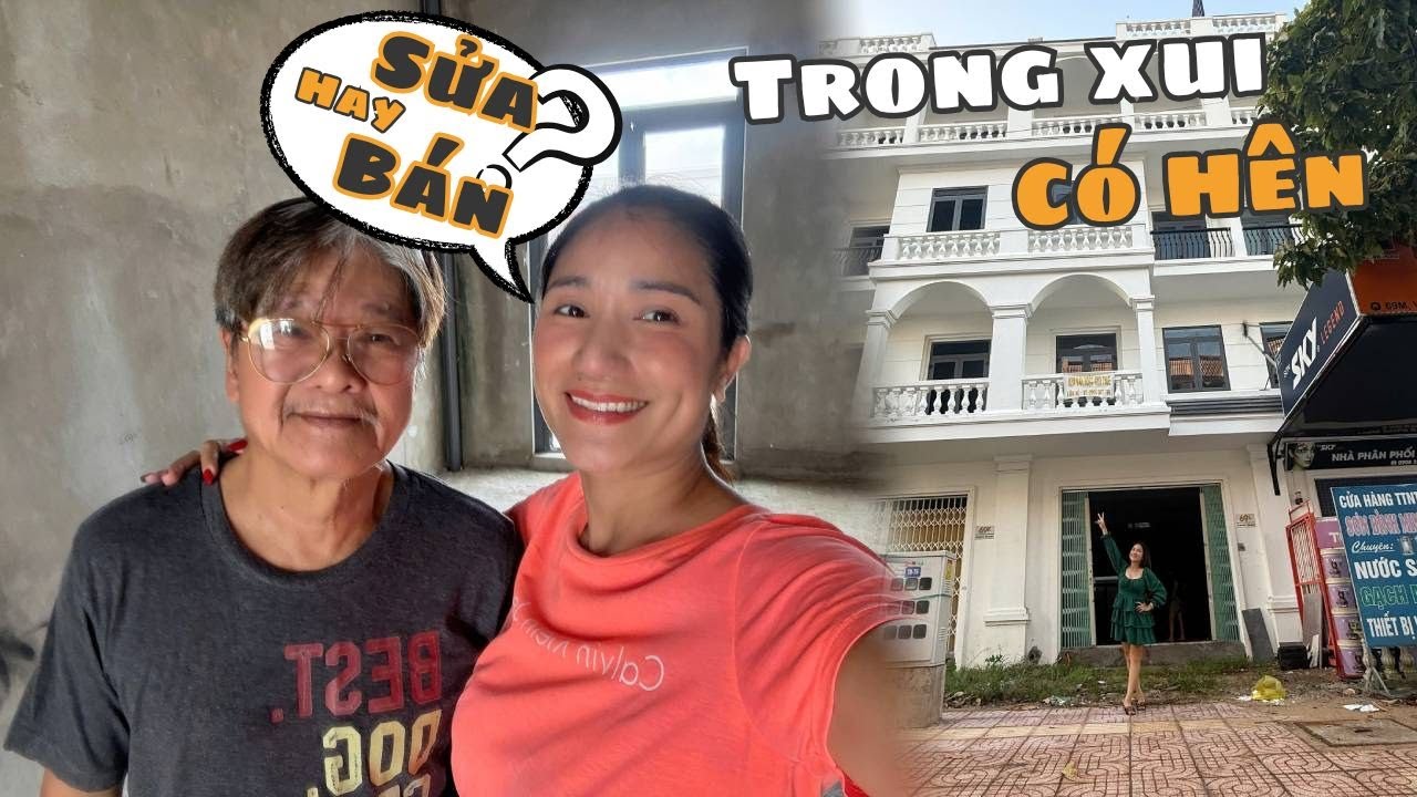 CÁT TƯỜNG và LÃO GIA phân vân không biết nên BÁN NHÀ HAY SỬA NHÀ cho thuê ở KHU HÀNH CHÍNH VĨNH LONG