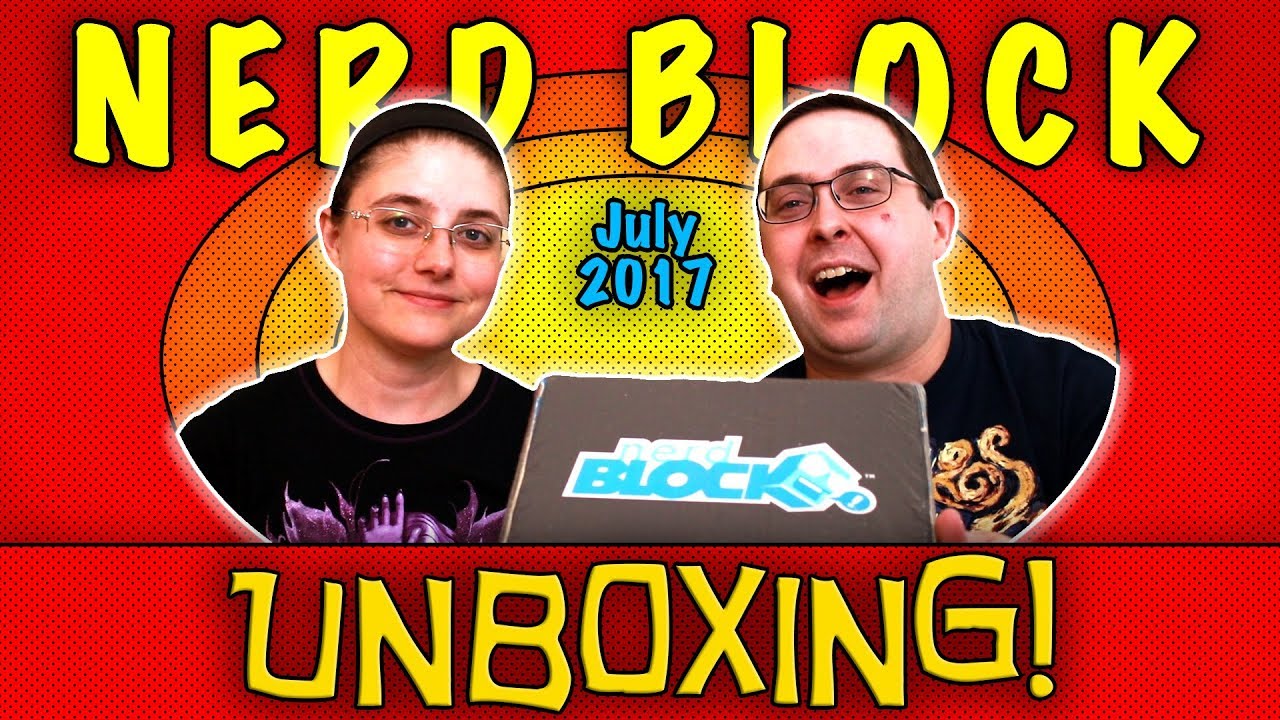 UNBOXING! Nerd Block July 2017 - THE LAST ONE!