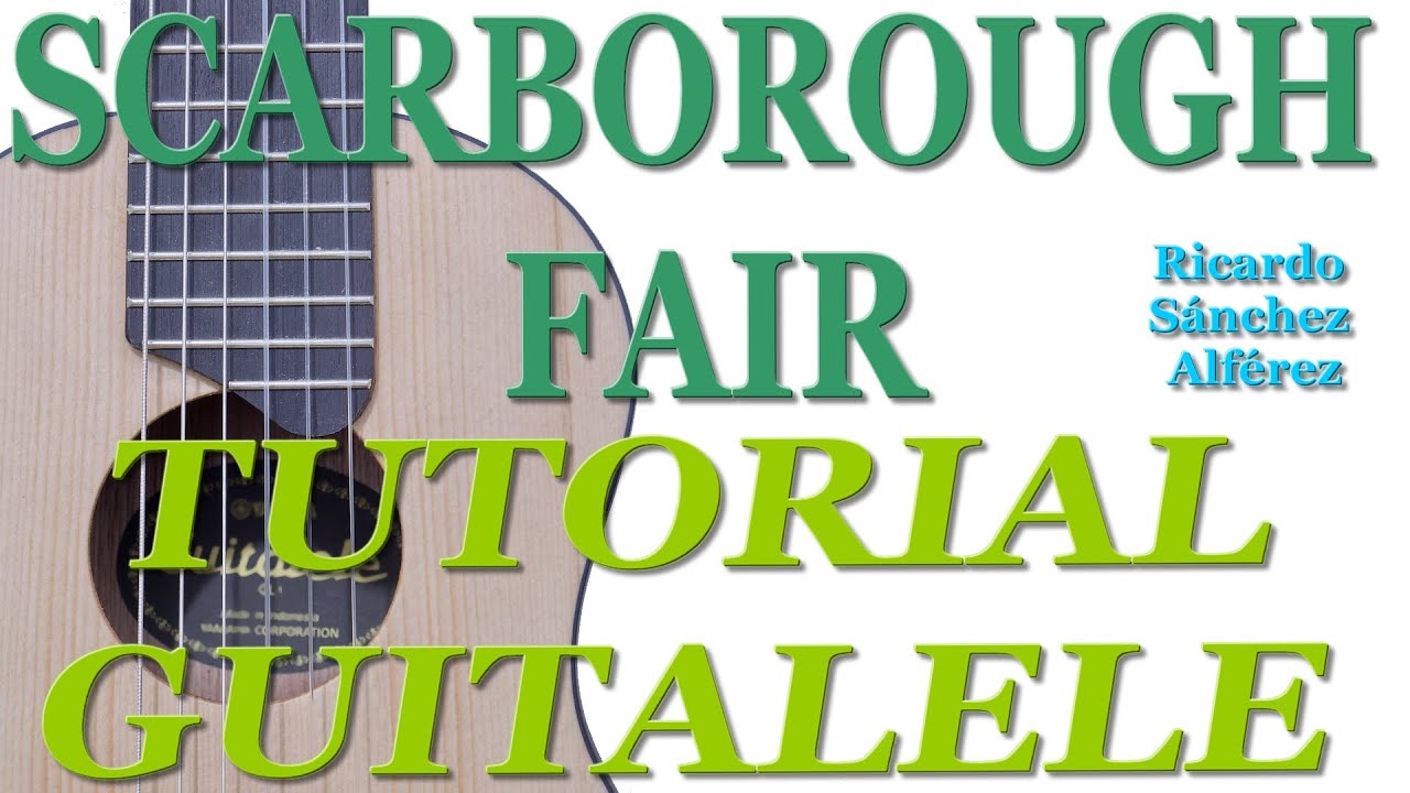 SCARBOROUGH FAIR. TUTORIAL GUITALELE
