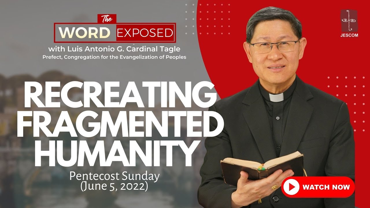 RECREATING FRAGMENTED HUMANITY | The Word Exposed with Cardinal Tagle (June 5, 2022) with SL