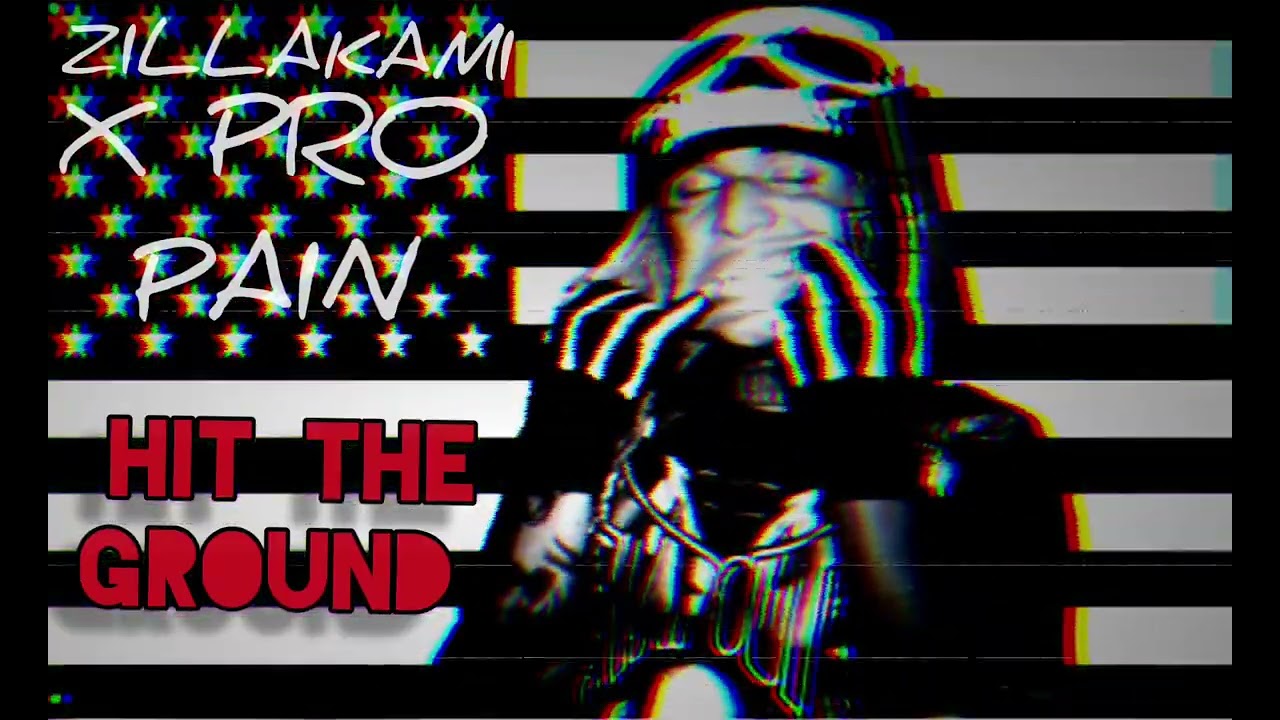 ZILLAKAMI X PRO PAIN - HIT THE GROUND (OFFICIAL AUDIO)