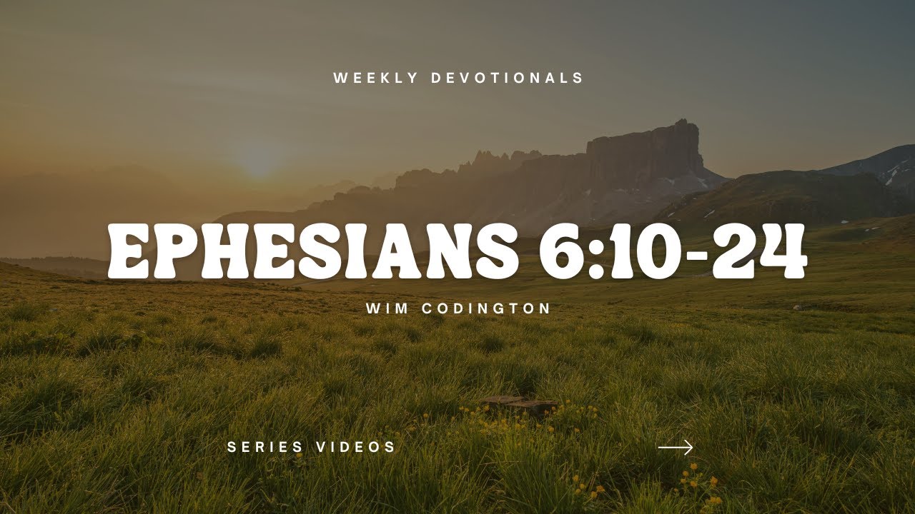 Disciple-Making Collective | Weekly Devotionals | Ephesians 6:10-24