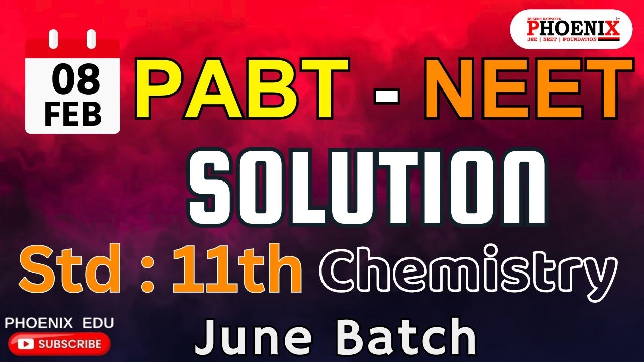 STD 11th EM | CHEMISTRY | JUNE NEET BATCH | PABT PAPER SOLUTION | 8 FEB 2026 | PP MAM