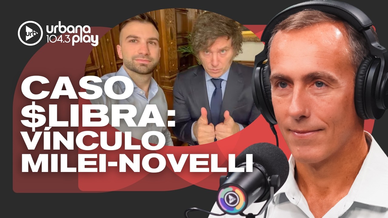 Un peritaje oficial detectó intercambios entre Milei y Novelli: Hugo Alconada Mon sobre CASO $LIBRA