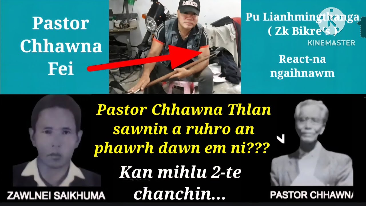 Pastor Chhawna ruhro phawrh an tum em ni? A khawihtu dam zel dawn🙄Pu Hminga a tawng chhuak e. 