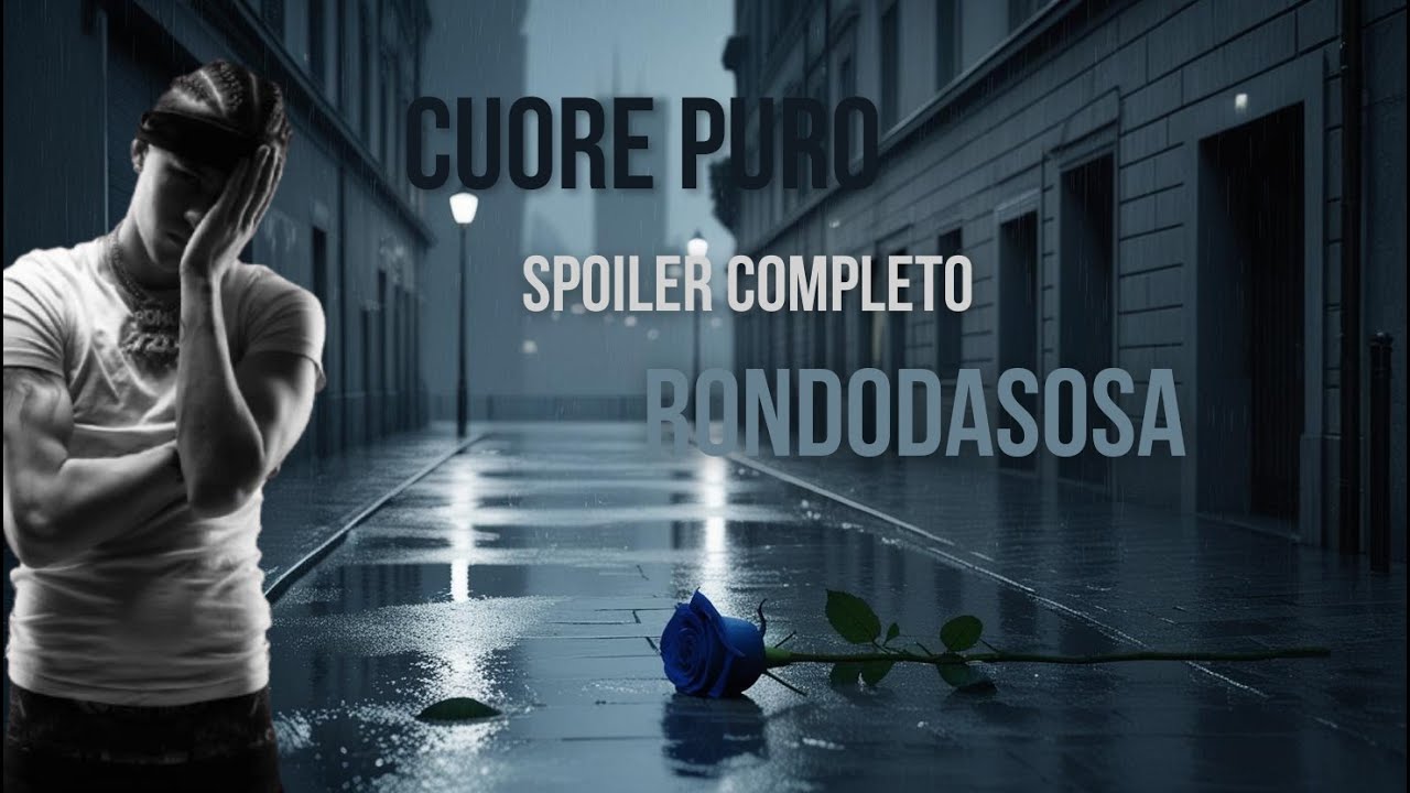 CUORE PURO - RONDODASOSA (SPOILER COMPLETO)