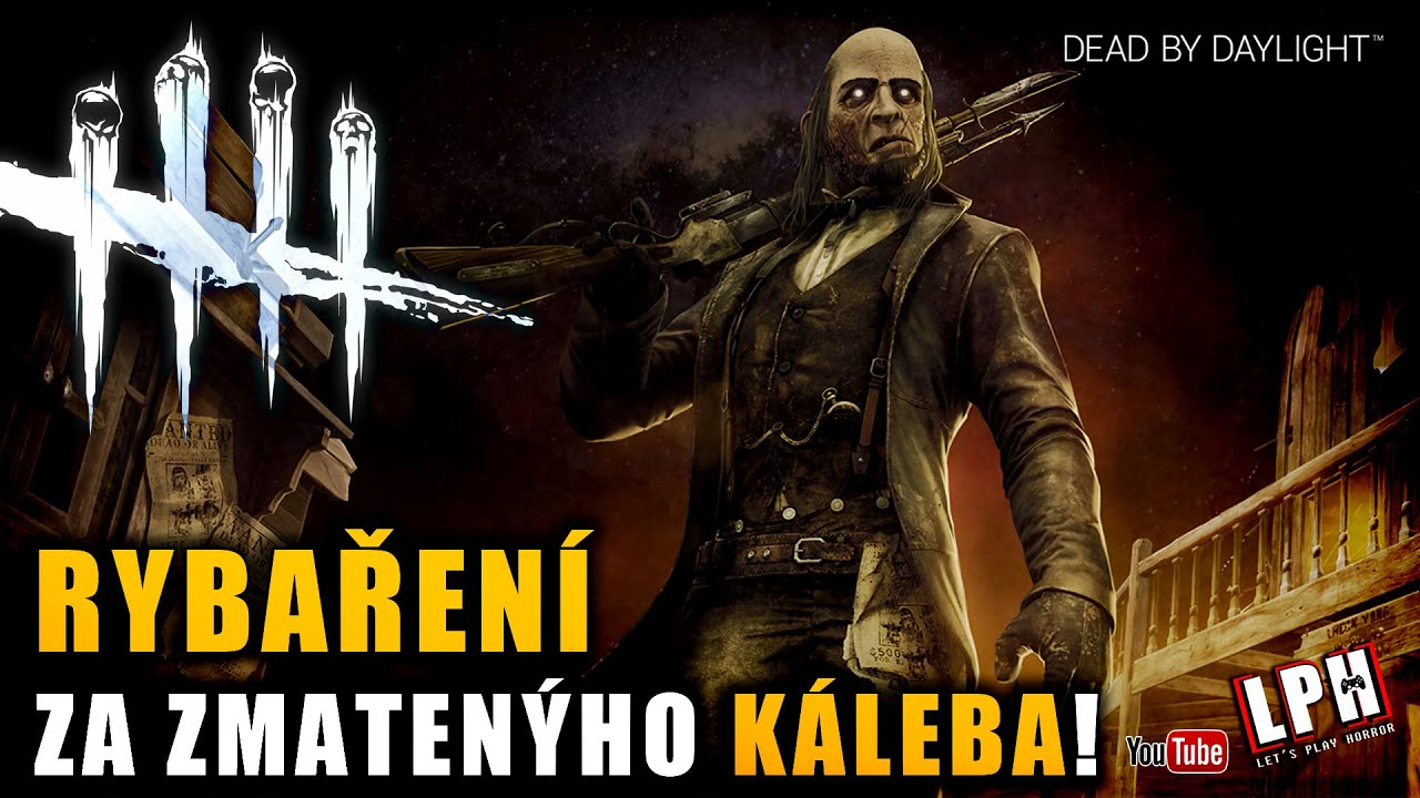 RYBAŘEN&Iacute; ZA K&Aacute;LEBA! Dead by Daylight - killer
