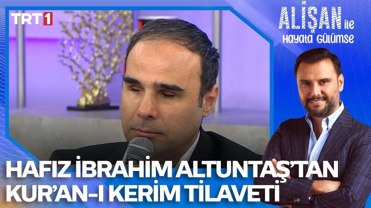 Hafız İbrahim Altuntaş'tan Kur'an-ı Kerim Tilaveti | @AlisanileHayataGulumseTRT