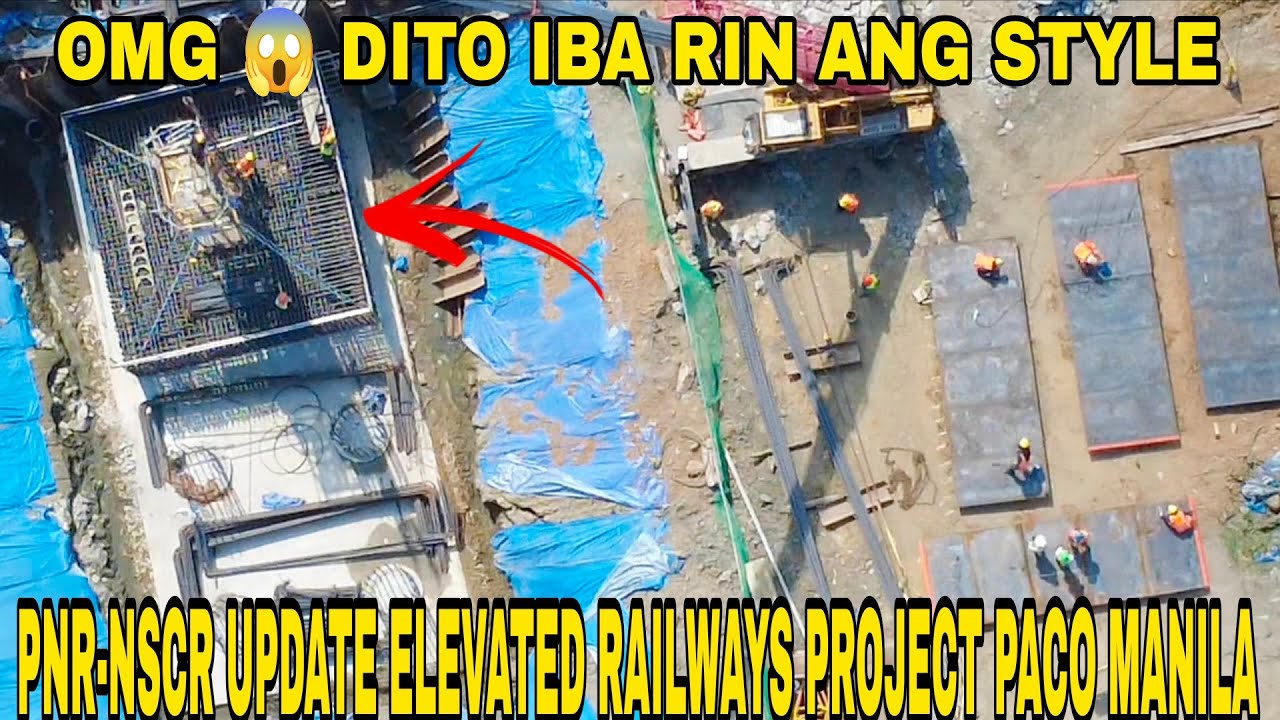HALA DETO SA BANDANG UNAHAN IBA RIN ANG STYLE NG PUNDASYON PNR NSCR UPDATE ELAVETED RAILWAY PROJECT 