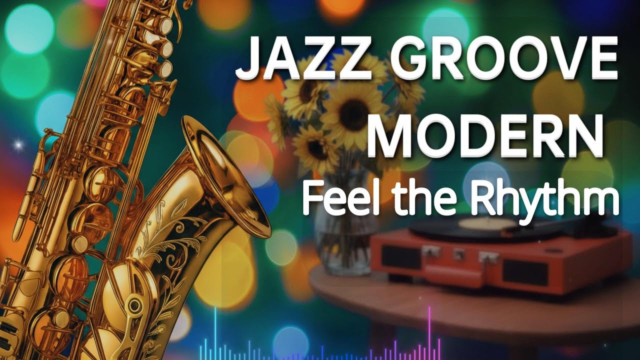 🎷Smooth Groove Jazz – Modern Relaxing Jazz Instrumental for Focus, Productivity & Day Vibes