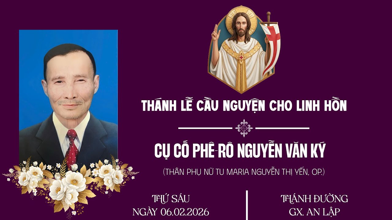 Thánh Lễ Cầu Nguyện Cho Linh Hồn Cụ Cố Phê rô Nguyễn Văn Ký | Giáo Xứ An Lập