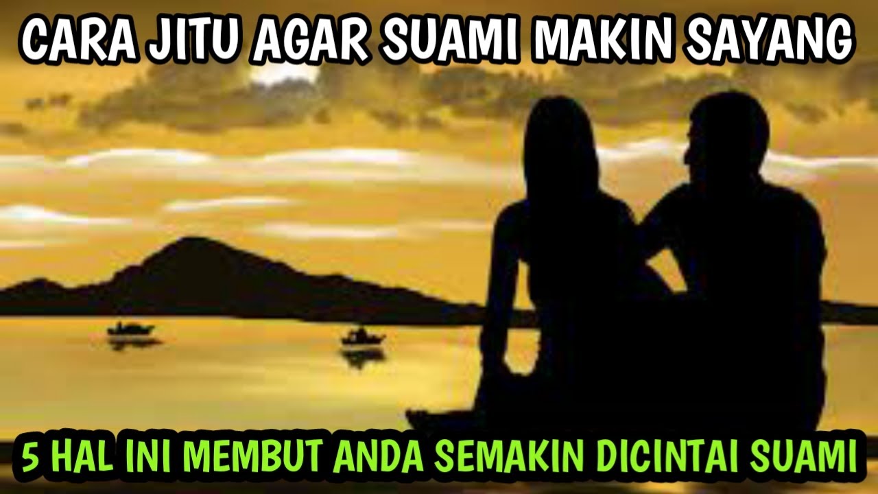 5 Hal Yang Bikin Suami Tambah Cinta, Cara Membuat Suami Makin Sayang - Mimbar Quran